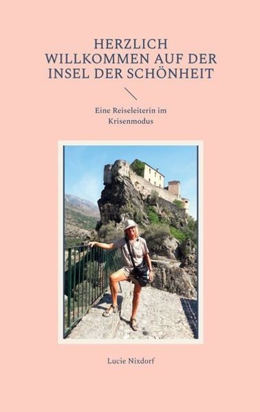 Lucie Nixdorf_Willkommen auf der Insel der Schönheit Lucie Nixdorf_Willkommen auf der Insel der Schönheit